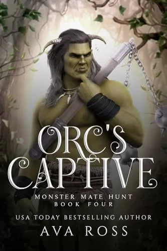 Orc's Captive (Monster Mate Hunt #4) by Ava Ross