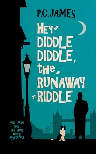 Hey Diddle Diddle, the Runaway Riddle (One Man and His Dog Cozy Mysteries #1) by P.C. James