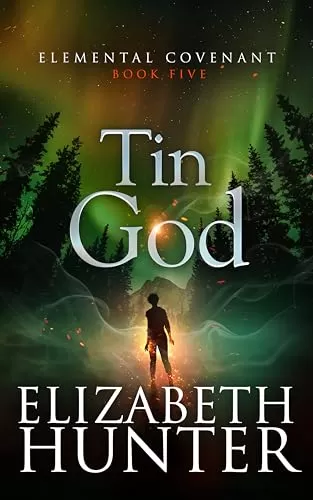 Tin God (Elemental Covenant #5) by Elizabeth Hunter