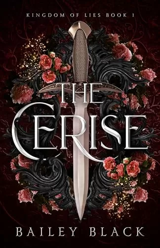 The Cerise (Kingdom of Lies #1) by Bailey Black