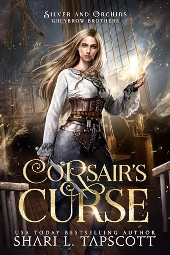 Corsair's Curse (Silver and Orchids: Greybrow Brothers #1) by Shari L. Tapscott