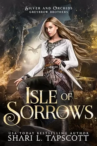 Isle of Sorrows (Silver and Orchids: Greybrow Brothers #2) by Shari L. Tapscott