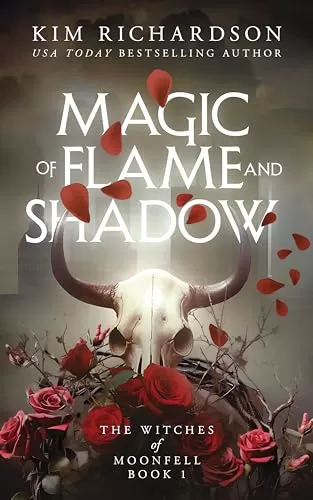 Magic of Flame and Shadow (The Witches of Moonfell #1) by Kim Richardson