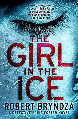 The Girl in the Ice (Detective Erika Foster #1) by Robert Bryndza