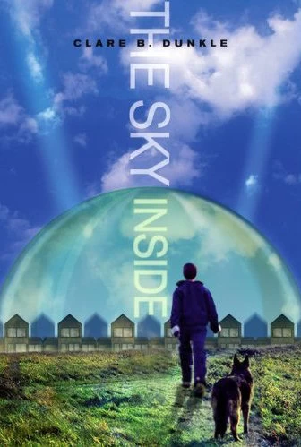 The Sky Inside by Clare B. Dunkle
