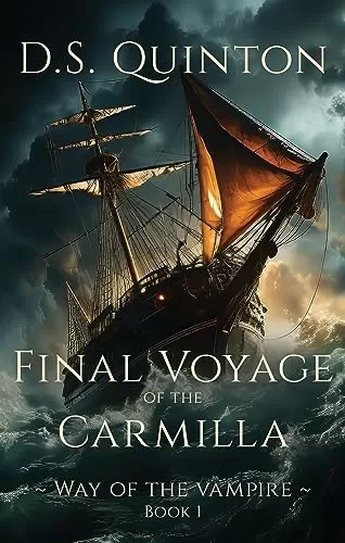 Final Voyage of the Carmilla (Way of the Vampire #1) by D.S. Quinton
