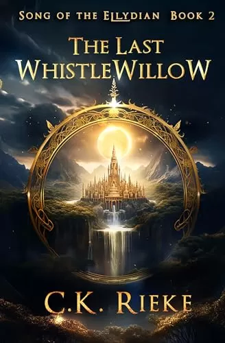 The Last Whistlewillow: An Epic Fantasy Series