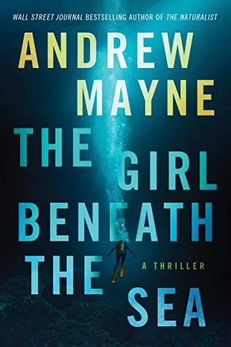 The Girl Beneath the Sea (Underwater Investigation Unit #1) by Andrew Mayne