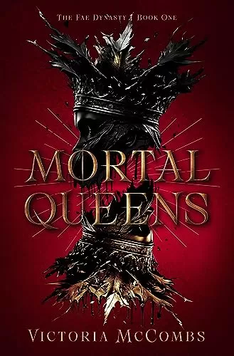 Mortal Queens (The Fae Dynasty #1) by Victoria McCombs