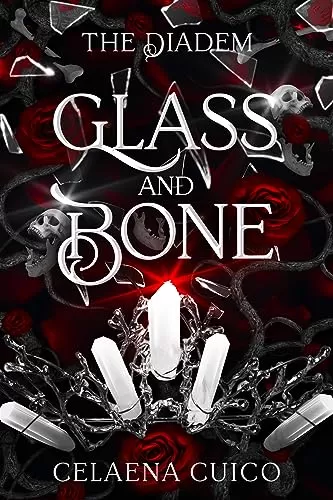 Glass and Bone (The Diadem #1) by Celaena Cuico