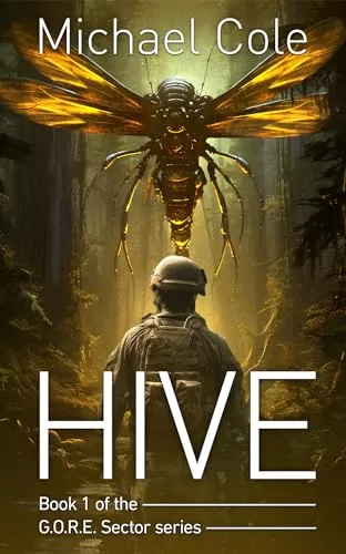 HIVE (G.O.R.E Sector #1) by Michael Cole