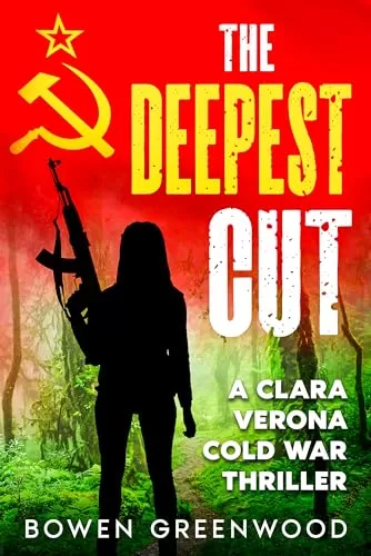 The Deepest Cut (Clara Verona Cold War Thrillers #1) by Bowen Greenwood