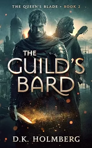 The Guild's Bard (The Queen's Blade #2) by D.K. Holmberg