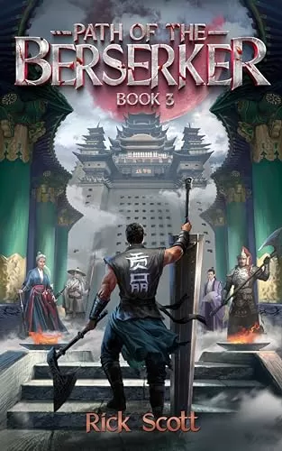 Path of the Berserker 3: A Daopocalpse Progression Fantasy (Path of the Berserker #3) by Rick Scott