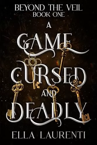 A Game Cursed and Deadly (Beyond the Veil #1) by Ella Laurenti