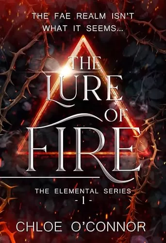 The Lure of Fire (The Elemental Series #1) by Chloe O'Connor