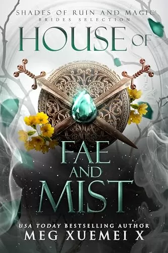 House of Fae and Mist (Shades of Ruin and Magic #2) by Meg Xuemei X