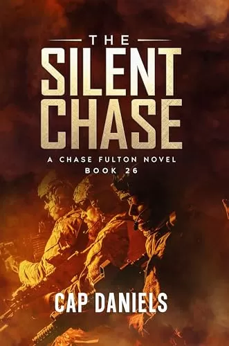 The Silent Chase (Chase Fulton Novels #26) by Cap Daniels