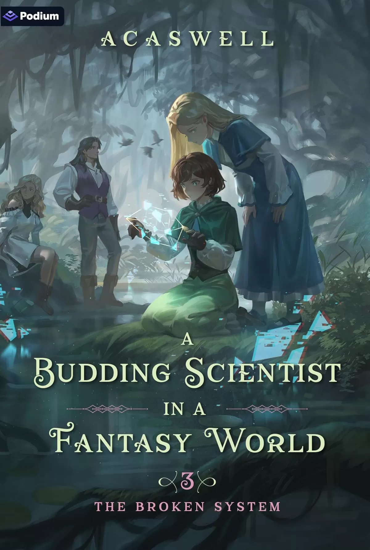 The Broken System: An Isekai LitRPG (A Budding Scientist in a Fantasy World #3) by Acaswell