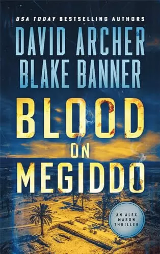 Blood on Megiddo (Alex Mason #12) by David Archer, Blake Banner
