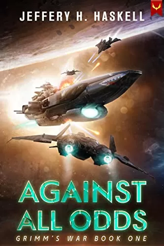 Against All Odds (Grimm's War #1) by Jeffery H. Haskell