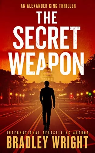 The Secret Weapon (Alexander King #1) by Bradley Wright