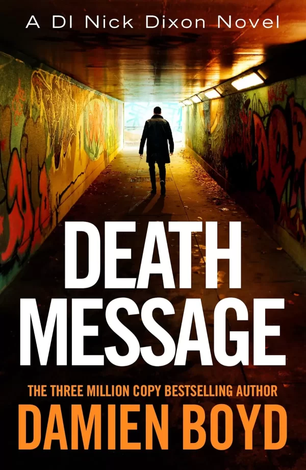Death Message (Detective Inspector Nick Dixon #13) by Damien Boyd