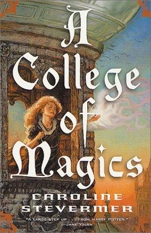 A College of Magics (A College of Magics #1) by Caroline Stevermer