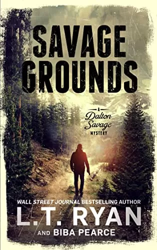 Savage Grounds (A Dalton Savage Mystery #1) by L.T. Ryan, Biba Pearce