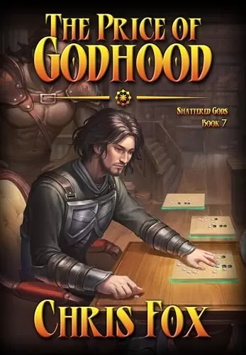 The Price of Godhood (Shattered Gods #7) by Chris Fox