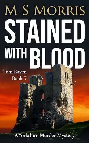 Stained with Blood (DCI Tom Raven Crime Thrillers #7) by M S Morris