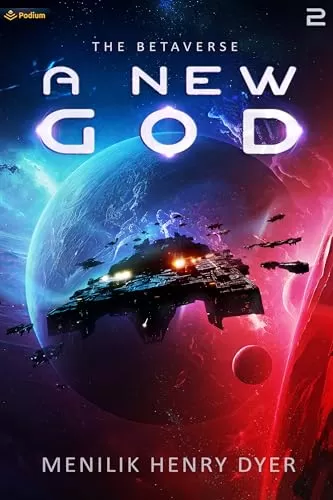 A New God (The Betaverse #2) by Menilik Henry Dyer