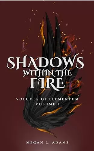 Shadows Within the Fire