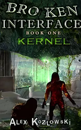 Kernel (Broken Interface #1) by Alex Kozlowski