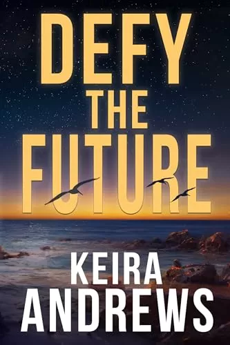 Defy the Future (Kick at the Darkness #3) by Keira Andrews