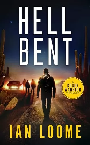 Hell Bent (Rogue Warrior Thrillers #4) by Ian Loome