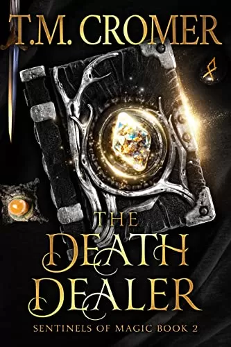 The Death Dealer (Sentinels of Magic #2) by T.M. Cromer