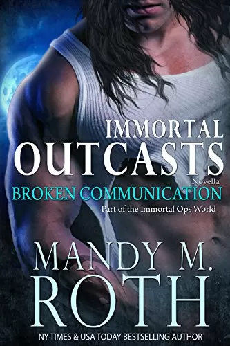 Broken Communication (Immortal Outcasts #1) by Mandy M. Roth