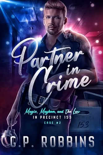 Partner in Crime (Magic, Mayhem, and the Law in Precinct #153 #2) by G.P. Robbins