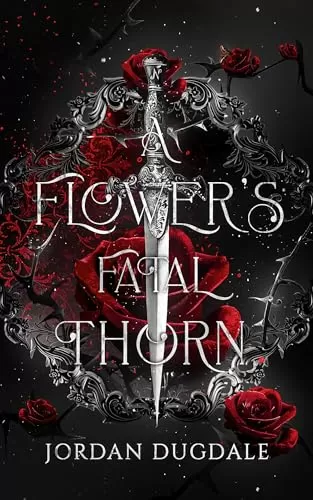 A Flower's Fatal Thorn