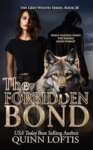 The Forbidden Bond (The Grey Wolves #20) by Quinn Loftis