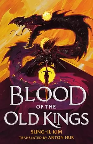 Blood of the Old Kings (The Bleeding Empire #1) by Sung-il Kim