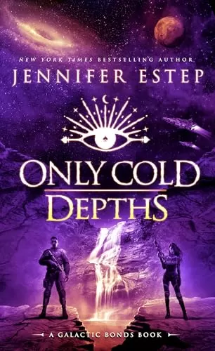 Only Cold Depths: A Galactic Bonds book (Galactic Bonds #4) by Jennifer Estep