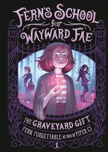 The Graveyard Gift (Fern's School for Wayward Fae #1) by Fern Forgettable