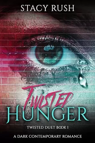 Twisted Hunger (The Twisted Duet #1) by Stacy Rush