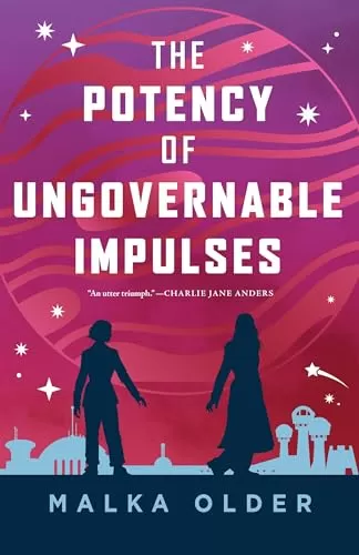 The Potency of Ungovernable Impulses (The Investigations of Mossa and Pleiti #3) by Malka Older
