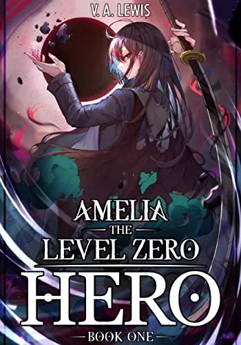 Amelia The Level Zero Hero Book 1 (Amelia #1) by V.A. Lewis
