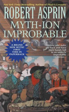 Myth-Ion Improbable (Myth Adventures #11) by Robert Asprin