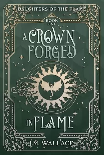 A Crown Forged in Flame (Daughters of the Flame #1) by J.M.