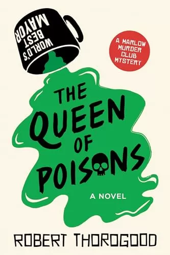 The Queen of Poisons (The Marlow Murder Club #3) by Robert Thorogood
